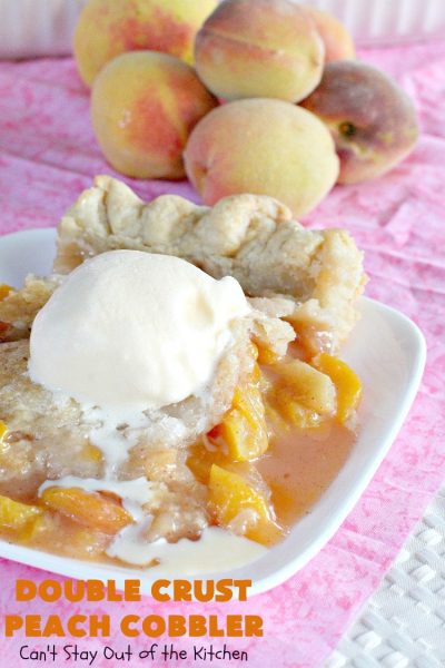 Double Crust Peach Cobbler | Can't Stay Out of the Kitchen | this heavenly #peachcobbler will have you drooling! Make with fresh or canned #peaches. Perfect #dessert for summer.