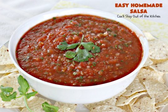 Easy Homemade Salsa | Can't Stay Out of the Kitchen | This incredibly delicious and easy 5-ingredient #salsa is terrific for any party. It's always a hit with everyone! #appetizer #TexMex #vegan #glutenfree