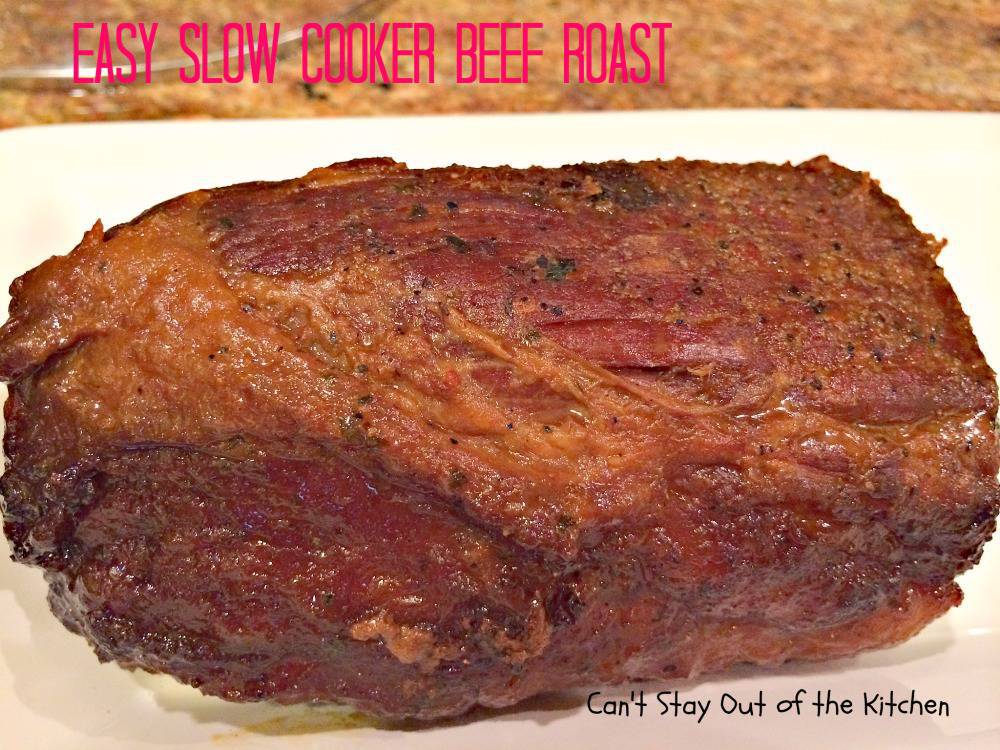 Easy Slow Cooker Beef Roast Can't Stay Out of the Kitchen