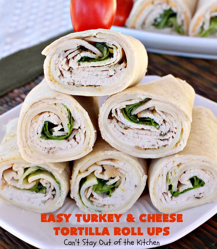 Easy Turkey And Cheese Tortilla Roll Ups Can T Stay Out Of The Kitchen
