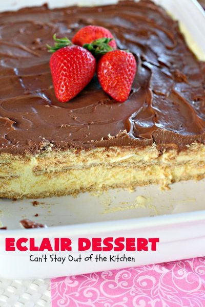 Eclair Dessert | Can't Stay Out of the Kitchen | incredibly easy 5-ingredient #dessert. This one tastes like eating #chocolate #Eclairs but is so much easier to make. This delectable dessert can be made in about 10 minutes! Perfect for #holidays like #Valentine'sDay & #Easter.