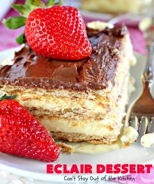 Eclair Dessert | Can't Stay Out of the Kitchen | incredibly easy 5-ingredient #dessert. This one tastes like eating #chocolate #Eclairs but is so much easier to make. This delectable dessert can be made in about 10 minutes! Perfect for #holidays like #Valentine'sDay & #Easter.