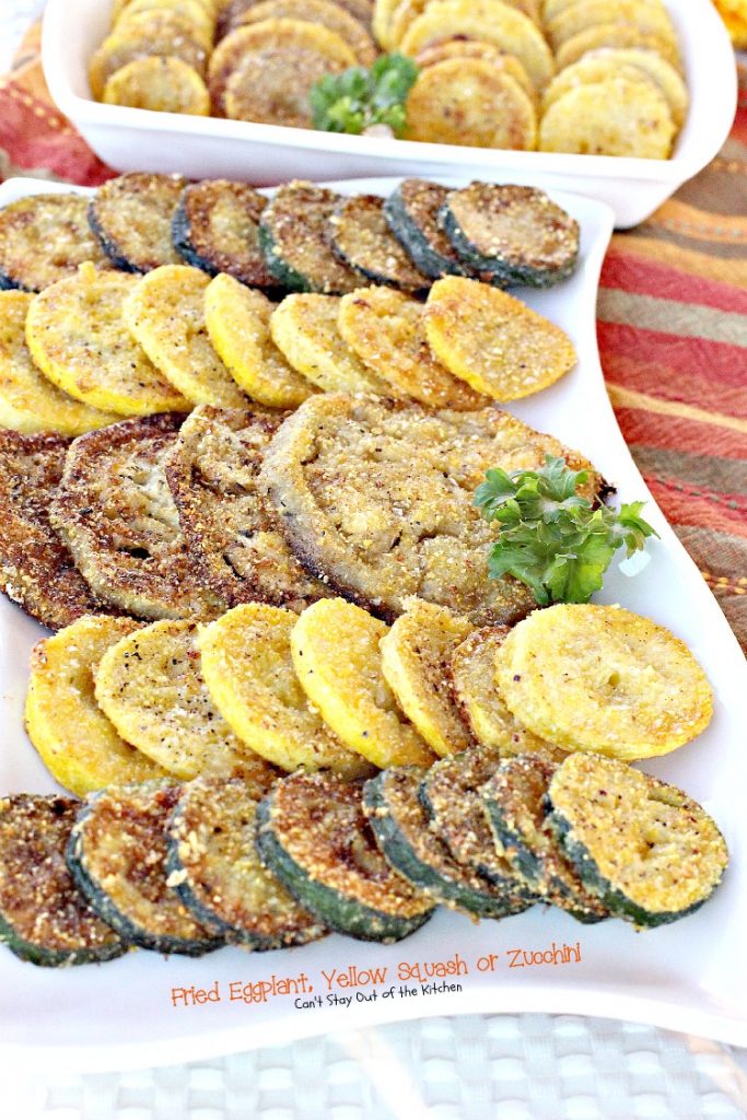 Fried Eggplant, Yellow Squash or Zucchini Can't Stay Out of the Kitchen