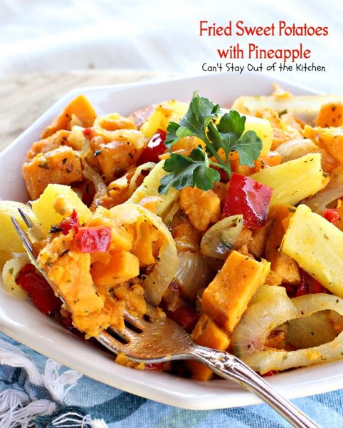 Fried Sweet Potatoes with Pineapple | Can't Stay Out of the Kitchen | sweet, savory and delicious way to prepare #sweetpotatoes. Great for #breakfast or as a #sidedish. #glutenfree #vegan