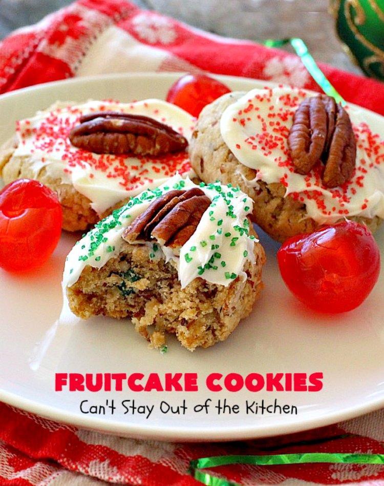 Fruitcake Cookies - Can't Stay Out of the Kitchen