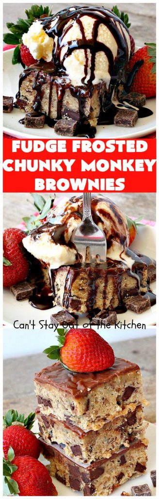Fudge Frosted Chunky Monkey Brownies | Can't Stay Out of the Kitchen | These heavenly #brownies have #chocolate chunks in the batter & #fudge frosting on top. This addictive #dessert has triple the chocolate threat when you add ice cream & #Ghirardelli chocolate sauce on top!