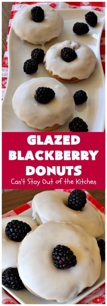 Glazed Blackberry Donuts | Can't Stay Out of the Kitchen