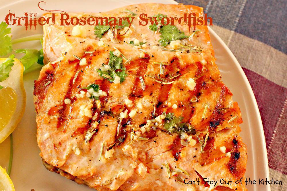 Grilled Rosemary Swordfish Can't Stay Out of the Kitchen