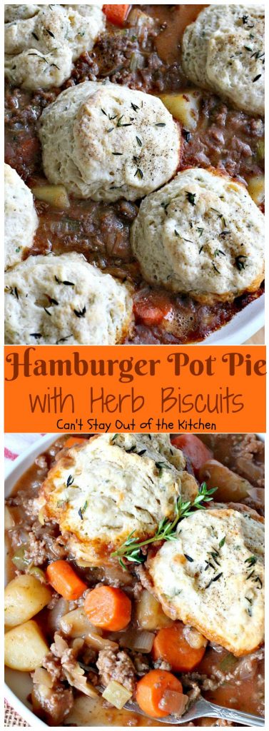 Hamburger Pot Pie with Herb Biscuits | Can't Stay Out of the Kitchen | this heavenly #potpie is amazing. Great comfort food any time of the year. #beef #biscuits #potatoes #carrots