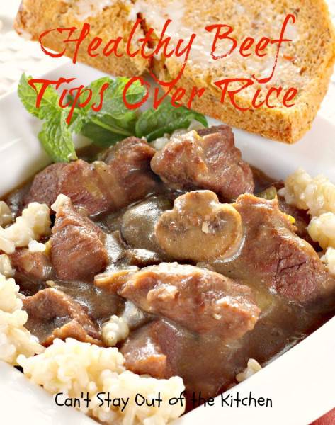 Healthy Beef Tips Over Rice - Can't Stay Out of the Kitchen