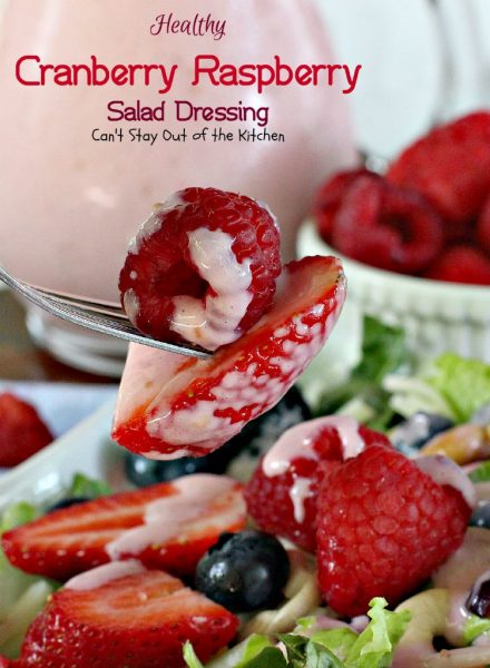Healthy Cranberry Raspberry Salad Dressing | Can't Stay Out of the Kitchen | fabulous 5-ingredient #saladdressing using #Greekyogurt and honey. No oil, No sugar, No preservatives! #raspberries