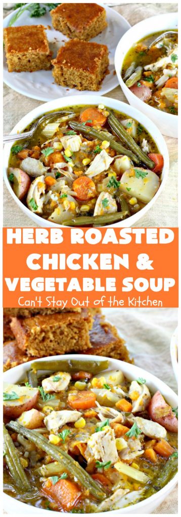 Herb Roasted Chicken and Vegetable Soup | Can't Stay Out of the Kitchen