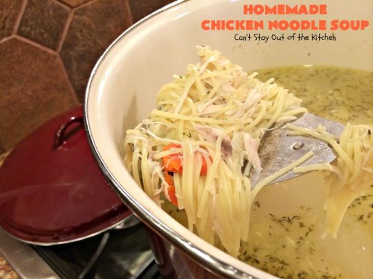 Homemade Chicken Noodle Soup | Can't Stay Out of the Kitchen | this fantastic #chicken #soup is good for what ails ya! It's so easy and delicious & the perfect comfort food for fall. #chickennoodlesoup #chickensoup #noodles 