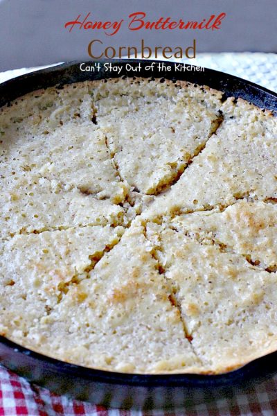 Honey Buttermilk Cornbread | Can't Stay Out of the Kitchen | my favorite #cleaneating version of #cornbread that is incredibly delicious. Bake in a #castironskillet or baking dish. Great #breakfast idea.