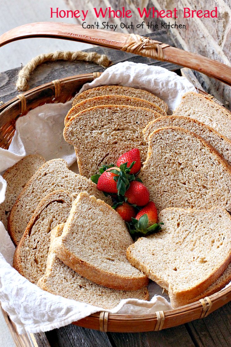 Honey Whole Wheat Bread - Can't Stay Out of the Kitchen