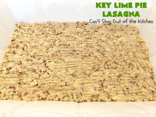 Key Lime Pie Lasagna | Can't Stay Out of the Kitchen | BEST #KeyLimePie #dessert ever! This four-layered dessert is spectacular. It's perfect for #holidays like #MothersDay or #FathersDay. #cheesecake #KeyLime