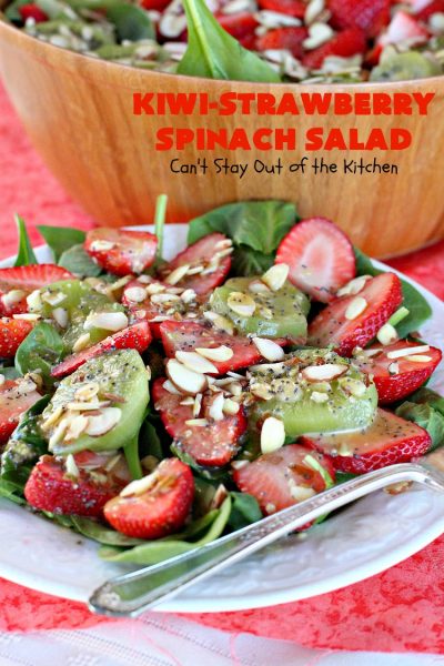 Kiwi-Strawberry Spinach Salad | Can't Stay Out of the Kitchen | this fantastic #salad is festive & beautiful enough to serve for company or #holiday dinners like #Easter, #MothersDay or #FathersDay. It's healthy, #glutenfree #vegan & #cleaneating--not to mention absolutely delicious. #kiwi #strawberries