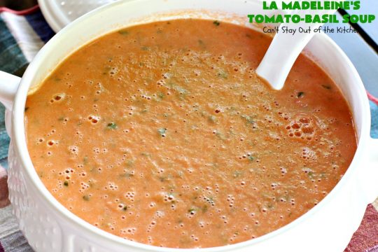 LaMadeleine's Tomato-Basil Soup | Can't Stay Out of the Kitchen | Easy 30-minute #soup that's perfect comfort food for the fall. This is the #LaMadeleines #tomatobasilsoup #recipe that was provided to #DallasMorningNews. #tomatoes #basil #glutenfree #tomatosoup
