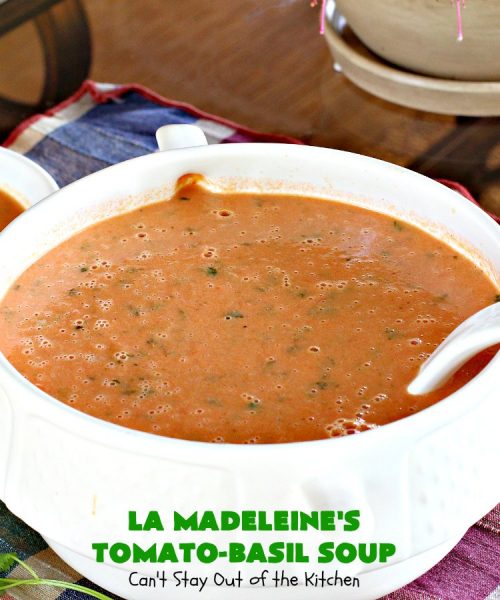 LaMadeleine's Tomato-Basil Soup | Can't Stay Out of the Kitchen | Easy 30-minute #soup that's perfect comfort food for the fall. This is the #LaMadeleines #tomatobasilsoup #recipe that was provided to #DallasMorningNews. #tomatoes #basil #glutenfree #tomatosoup