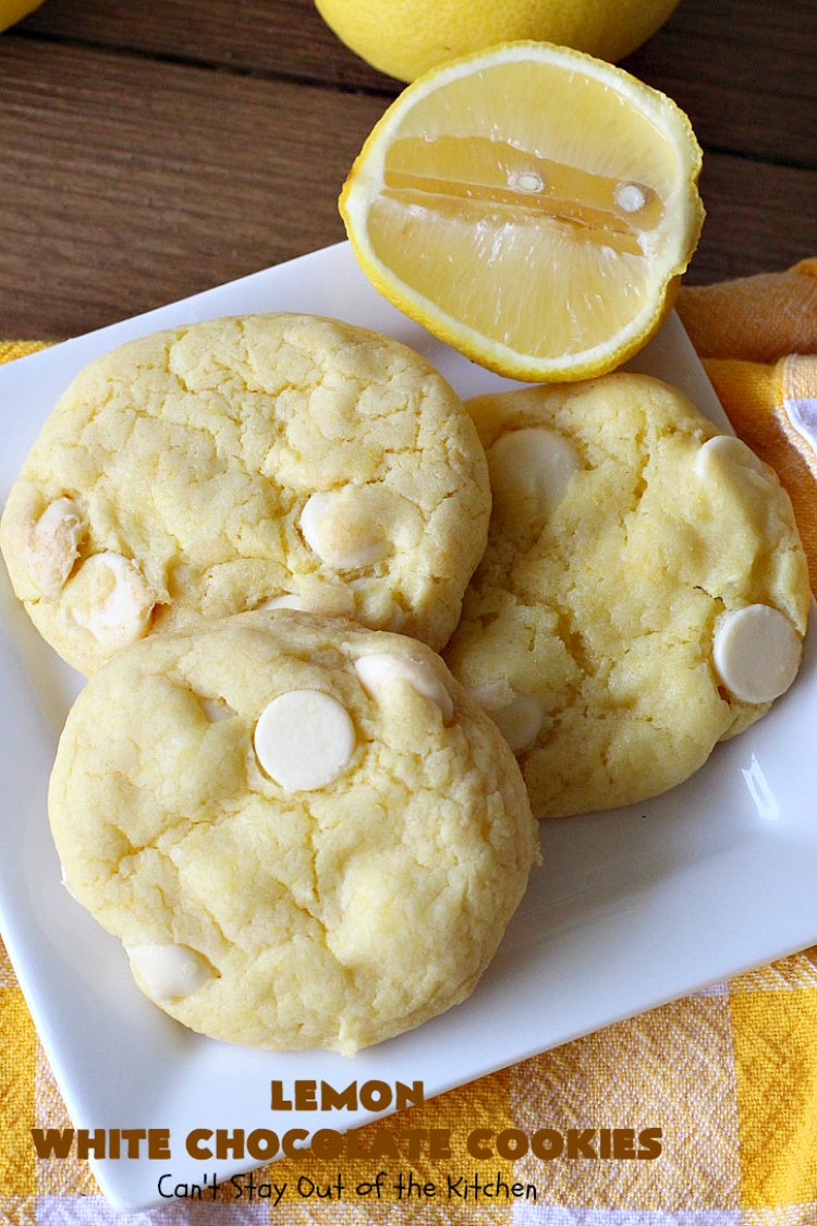 Lemon White Chocolate Cookies – Can't Stay Out of the Kitchen