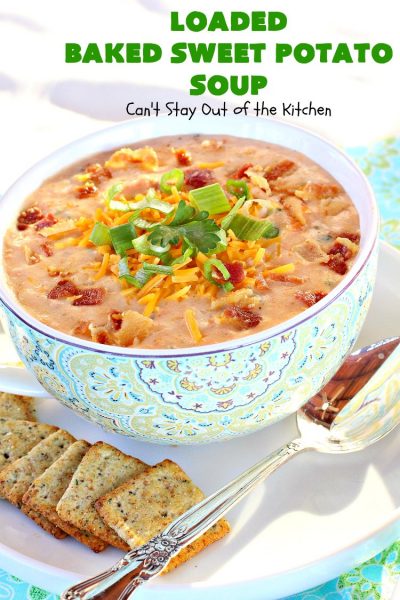 Loaded Baked Sweet Potato Soup | Can't Stay Out of the Kitchen | this #soup is phenomenal! It's loaded with #bacon, #cheddarcheese & #sweetpotatoes. Terrific comfort food for cool, fall or winter nights. We loved it! #glutenfree