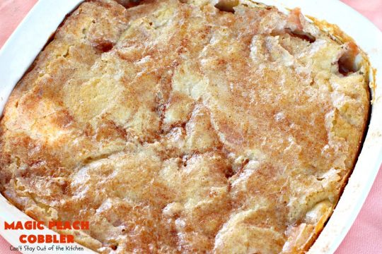 Magic Peach Cobbler | Can't Stay Out of the Kitchen | This spectacular #peachcobbler is divine! Boiling water is poured over the cobbler before baking & it turns out magically! Best #Peach #cobbler ever! #dessert