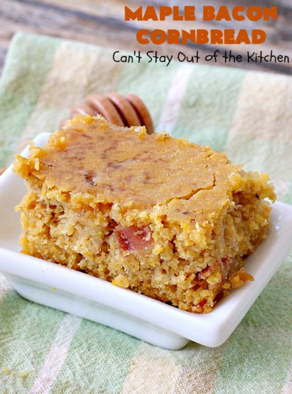 Maple Bacon Cornbread - Can't Stay Out of the Kitchen