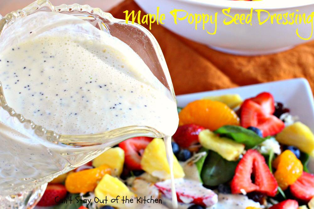 Maple Poppy Seed Dressing Can't Stay Out of the Kitchen