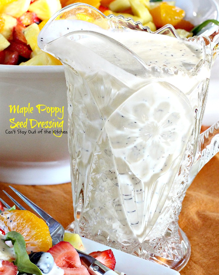 Maple Poppy Seed Dressing Can't Stay Out of the Kitchen