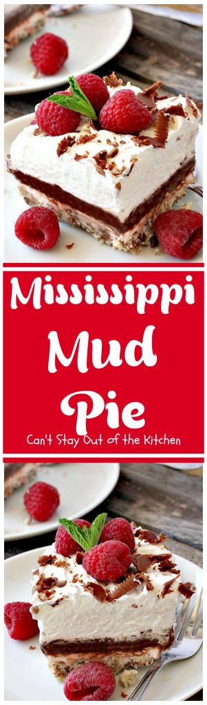 Mississippi Mud Pie | Can't Stay Out of the Kitchen | this amazing layered #dessert is also called #chocolate lasagna! It's spectacular for any party and always a crowd pleaser.