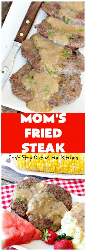 Mom's Fried Steak | Can't Stay Out of the Kitchen | My Mom's Fried #Steak is amazing comfort food. We love this tasty recipe. #beef #glutenfree #countryfriedsteak