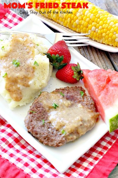 Mom's Fried Steak | Can't Stay Out of the Kitchen | My Mom's Fried #Steak is amazing comfort food. We love this tasty recipe. #beef #glutenfree #countryfriedsteak