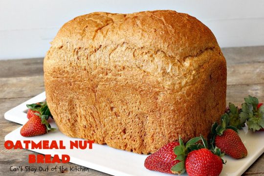 Oatmeal Nut Bread | Can't Stay Out of the Kitchen | this fantastic homemade #bread is made in the #breadmaker so it only takes 5 minutes to prepare! Perfect for #holiday dinners like #MothersDay or #FathersDay. #oatmeal #walnuts