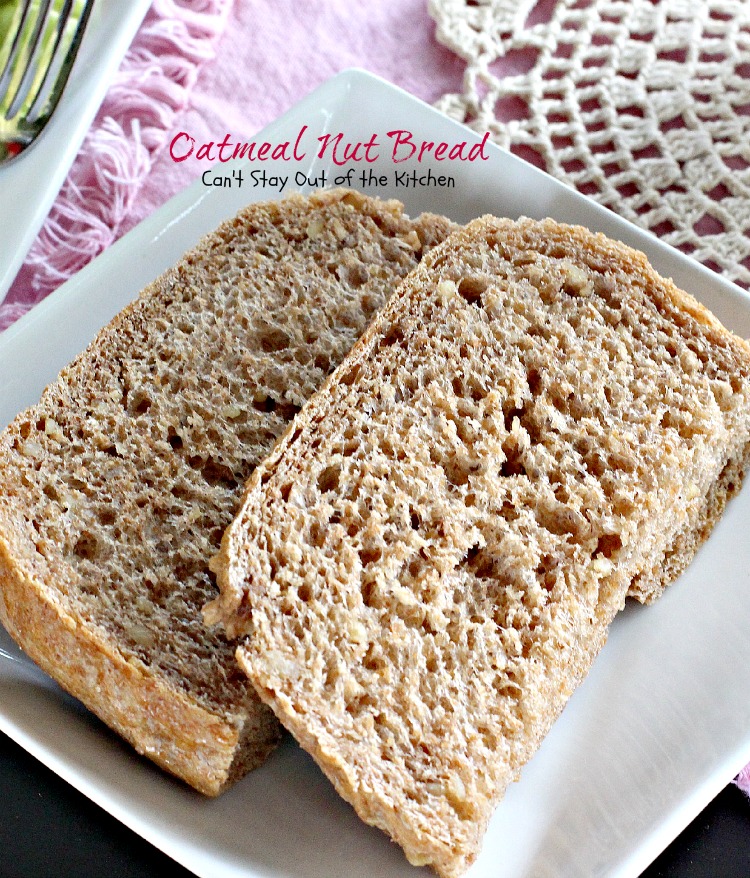 Oatmeal Nut Bread Can't Stay Out of the Kitchen