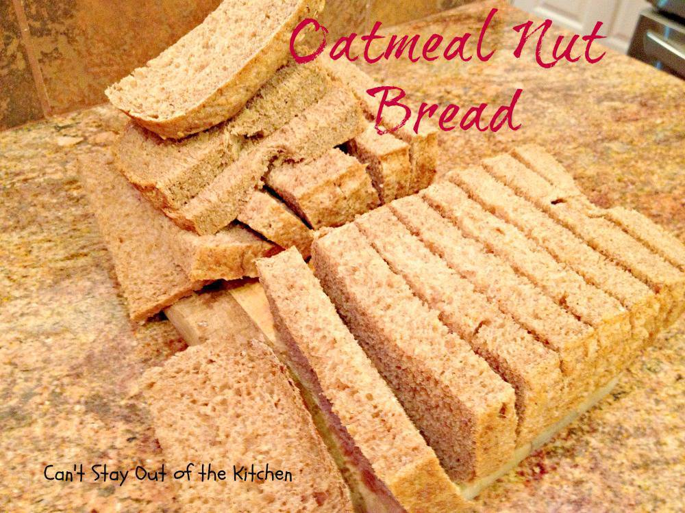 Oatmeal Nut Bread Can't Stay Out of the Kitchen