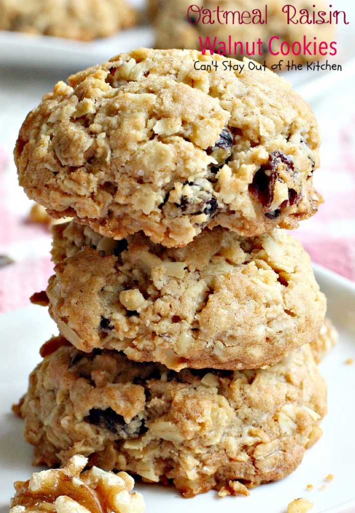 Oatmeal Raisin Walnut Cookies - Can't Stay Out of the Kitchen