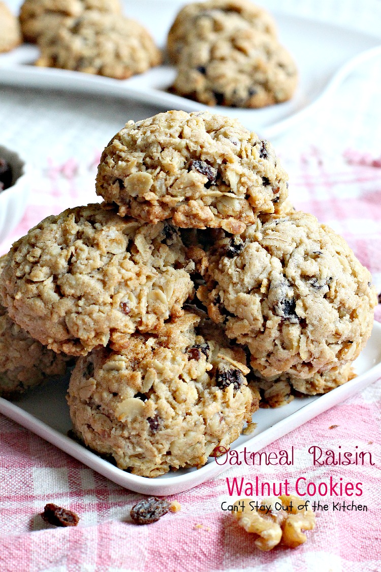 Oatmeal Raisin Walnut Cookies - Can't Stay Out of the Kitchen