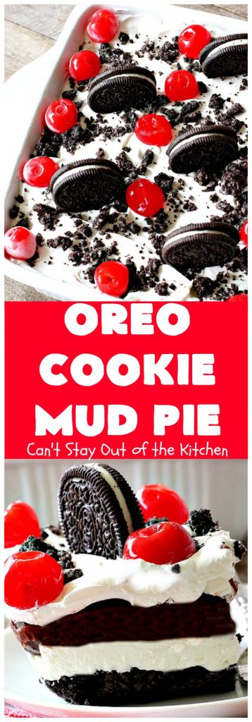 Oreo Cookie Mud Pie | Can't Stay Out of the Kitchen | this spectacular layered #dessert has an #Oreo crust, a #cheesecake layer, a #chocolate #pudding layer, and a #CoolWhip layer with #maraschinocherries. This amazing dessert is always raved over whenever I make it! #chocolatedessert #OreoDessert