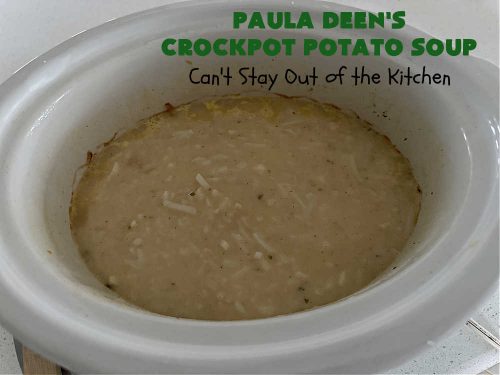 Paula Deens Crockpot Potato Soup Can T Stay Out Of The Kitchen