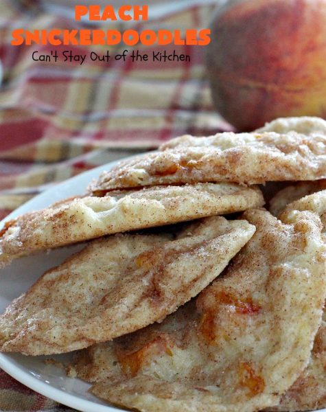 Peach Snickerdoodles | Can't Stay Out of the Kitchen | these amazing #cookies can't be beat! #Peaches & #snickerdoodles go so well together. This is the perfect summer #dessert. #cinnamon