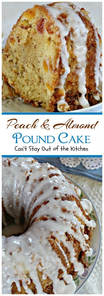 Peach and Almond Pound Cake | Can't Stay Out of the Kitchen