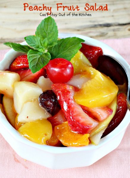 Peachy Fruit Salad | Can't Stay Out of the Kitchen | this luscious and delectable #fruitsalad is wonderful for company and #holidays. This one's made with #peachpiefilling! #glutenfree #fruit #salad