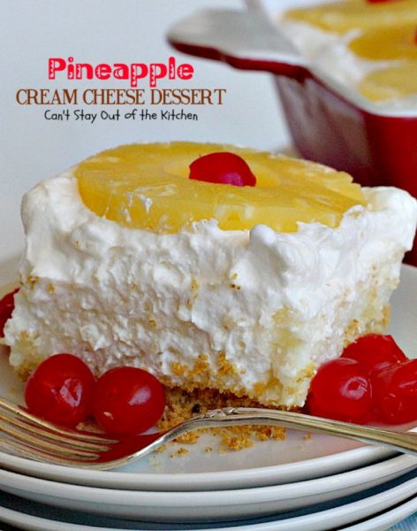 Pineapple Cream Cheese Dessert | Can't Stay Out of the Kitchen | fabulous #dessert made with a graham cracker crust, a #pineapple #creamcheese & gelatin layer, then it's topped with Cool Whip & pineapple slices. Great dessert for pineapple lovers.
