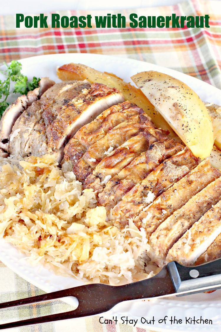 Pork Roast with Sauerkraut - Can't Stay Out of the Kitchen
