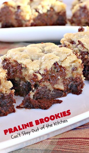 Praline Brookies | Can't Stay Out of the Kitchen | this outrageous #dessert has a #brownie layer, a #praline layer & topped with a #MrsFields #chocolate chip #cookie dough layer. Utterly amazing!