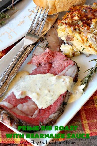 Prime Rib Roast with Bearnaise Sauce | Can't Stay Out of the Kitchen | our favorite #holiday entree. #PrimeRibRoast is succulent and delectable. #beef #glutenfree