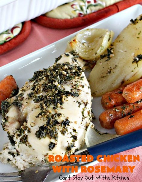 Roasted Chicken with Rosemary | Can't Stay Out of the Kitchen | this is my favorite "go-to" #chicken entree. It's a one-dish meal & is oven ready in about 5 minutes! It's so delicious everyone always raves over it when I make it. #potatoes #carrots #gluten free