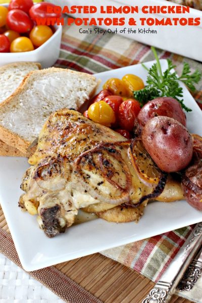 Roasted Lemon Chicken with Potatoes and Tomatoes | Can't Stay Out of the Kitchen | this tasty roasted #chicken dinner is succulent and amazing. It's the perfect one-dish meal for busy weeknights or #holidays like #Easter. #potatoes #tomatoes #glutenfree