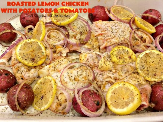 Roasted Lemon Chicken with Potatoes and Tomatoes | Can't Stay Out of the Kitchen | this tasty roasted #chicken dinner is succulent and amazing. It's the perfect one-dish meal for busy weeknights or #holidays like #Easter. #potatoes #tomatoes #glutenfree