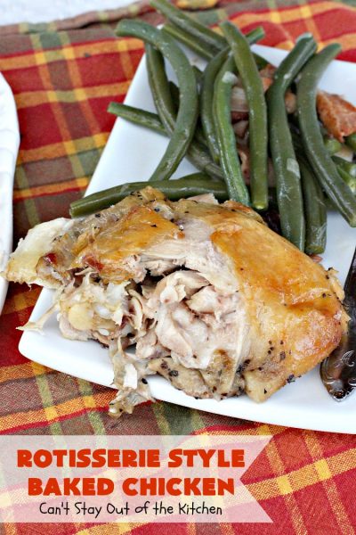Rotisserie Style Baked Chicken | Can't Stay Out of the Kitchen | This succulent #chicken entree is so easy. It's a delicious way to make homestyle #RotisserieChicken. Terrific for company & #holiday dinners like #MothersDay & #FathersDay, too.
